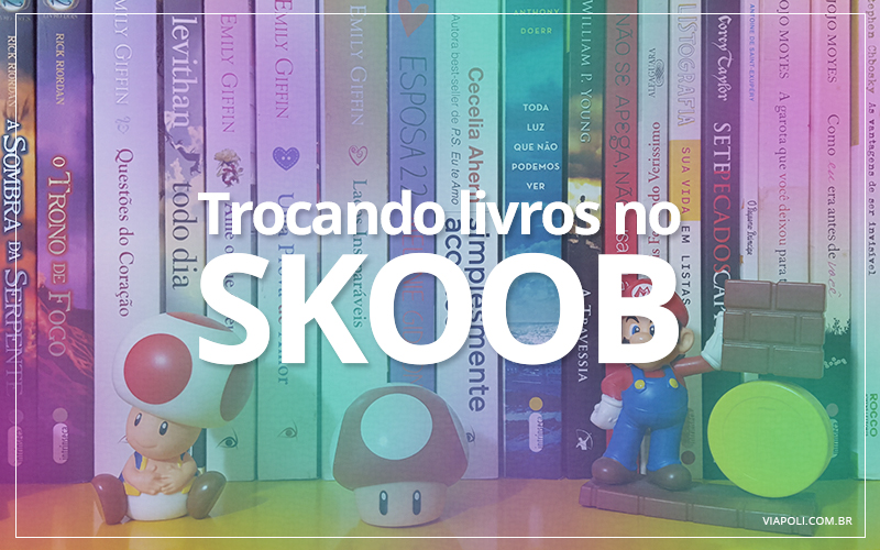 Como Trocar Seus Livros Usando O Skoob - Blog Da Viapoli